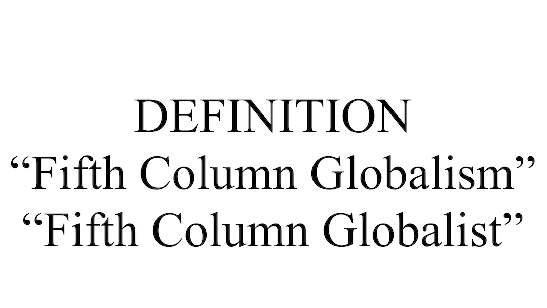 "Fifth Column Globalism" & "Fifth Column Globalist" Definition